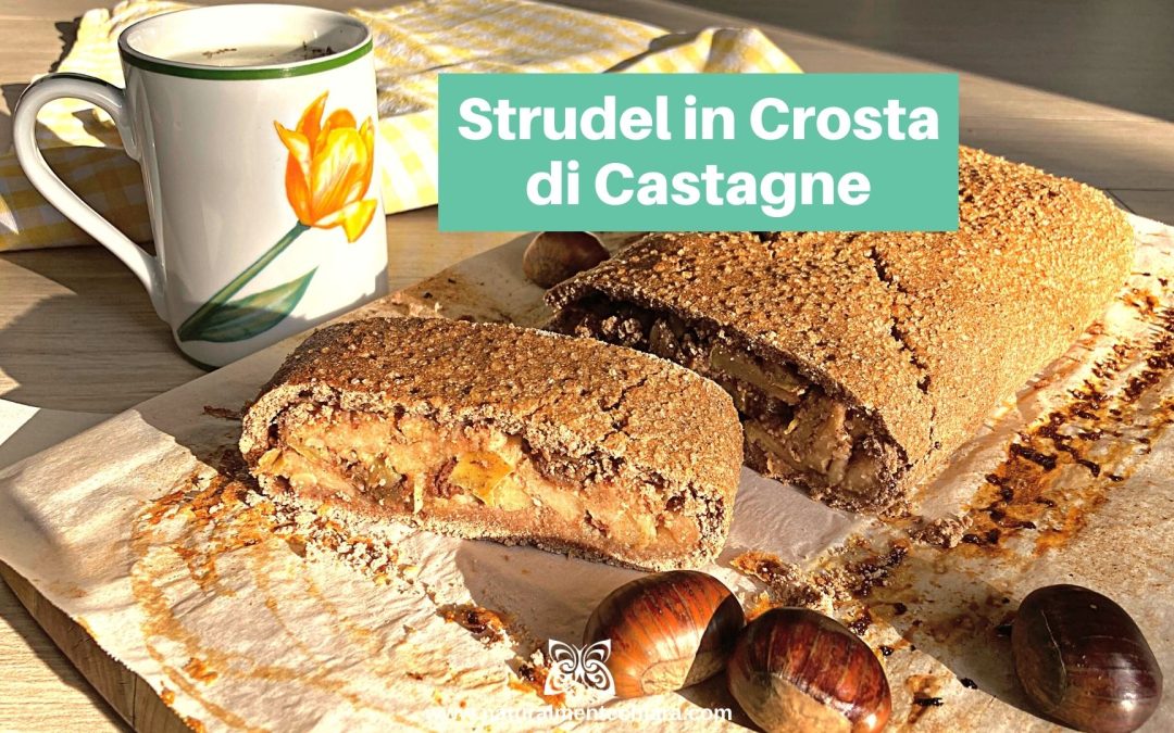 Strudel in Crosta di Castagne